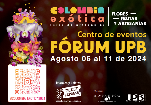 Colombia Exótica: Feria de Flores, Frutas y Artesanías del 6 al 11 de agosto